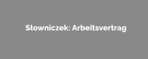 Arbeitsvertrag słowniczek pojęć