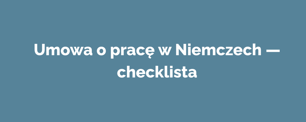 umowa o pracę w Niemczech checklista